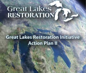 The Great Lakes Restoration Action Plan II.